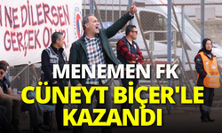 Menemen FK, Cüneyt Biçer'le kazandı