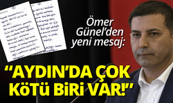 Tutuklanan Ömer Günel'den yeni mesaj: Aydın çok kötü biri var!
