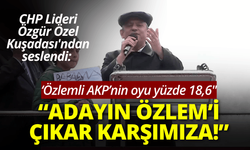 CHP Lideri Özgür Özel: Adayın Özlem’i çıkar karşımıza!