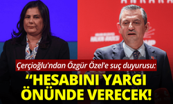 Özlem Çerçioğlu'ndan Özgür Özel'e suç duyurusu: Hesabını yargı önünde verecek!