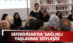 Seferihisar’da 'Sağlıklı Yaşlanma' söyleşisine yoğun ilgi