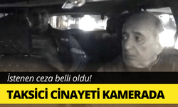 İzmir’deki taksici cinayeti kamerada; istenen ceza belli oldu!