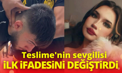 Teslime'nin sevgilisi ilk ifadesini değiştirdi: Ölü buldum demişti...