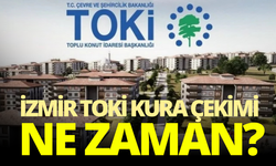 İzmir TOKİ kura çekimi ne zaman? Kura tarihi belli oldu