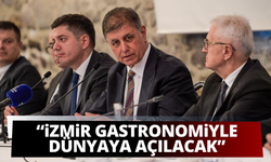 Başkan Tugay: İzmir gastronomiyle dünyaya açılacak
