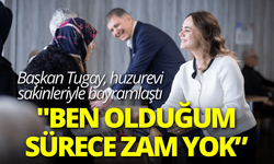 Başkan Tugay, huzurevi sakinleriyle bayramlaştı