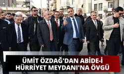 Ümit Özdağ'dan Abide-i Hürriyet Meydanı'na övgü