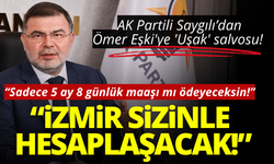 AK Partili Saygılı’dan Ömer Eşki'ye 'Uşak' salvosu: Az kaldı, İzmir sizinle hesaplaşacak!