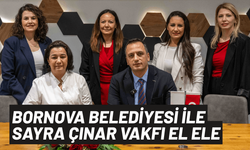 Bornova Belediyesi ile Sayra Çınar Vakfı el ele