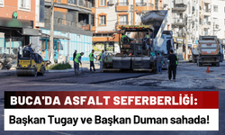 Buca'da asfalt seferberliği: Başkan Tugay ve Başkan Duman sahada!