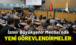 İzmir Büyükşehir Meclisi'nde yeni görevlendirmeler: İşte yeni liste...