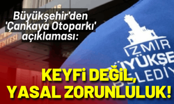 Büyükşehir'den 'Çankaya Otoparkı' açıklaması: Keyfi değil, yasal zorunluluk!