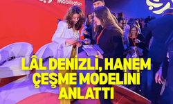 Lâl Denizli, Hanem Çeşme modelini anlattı
