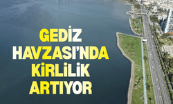 Gediz Havzası’nda kirlilik artıyor