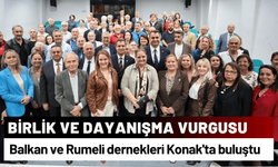Balkan ve Rumeli dernekleri Konak'ta buluştu: Birlik ve dayanışma vurgusu