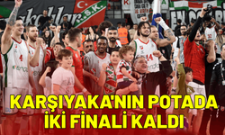 Karşıyaka'nın potada önünde iki final kaldı