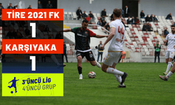 Tire 2021 FK: 1 - Karşıyaka: 1