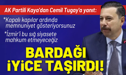 AK Partili Kaya'dan Cemil Tugay'a yanıt: Bardağı iyice taşırdı!