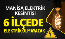 Manisa'da 6 ilçede elektrik kesintisi... 1 Nisan Çarşamba elektrik kesintisi