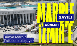 Marble İzmir'e sayılı günler: Dünya Marble Talks’ta buluşuyor