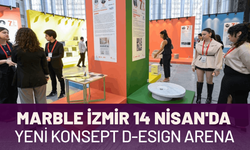 Marble İzmir 14 Nisan'da: Yeni konsept D-ESIGN Arena