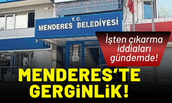 Menderes meclisinde gerginlik: İşten çıkarma iddiaları gündemde!
