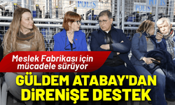 Meslek Fabrikası için direniş sürüyor: Güldem Atabay'dan destek