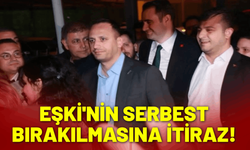 Ömer Eşki'nin serbest bırakılmasına başsavcılıktan itiraz!