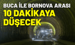 Onat Tüneli’nde çalışmalar sürüyor: Buca ile Bornova arası 10 dakikaya düşecek
