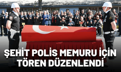 Kazada şehit olan polis memuru için tören düzenlendi