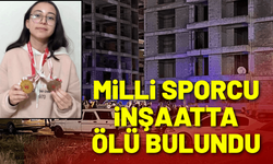 Milli sporcu Feyza, inşaat alanında cansız bedeni bulundu