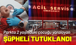 Parkta 2 yaşındaki çocuğu yaralayan şüpheli tutuklandı