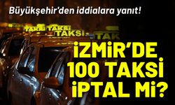 Büyükşehir'den '100 taksi iptal' iddialarına yanıt!