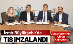 İzmir Büyükşehir'de TİS imzalandı: Yeni sosyal haklar belirlendi