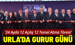 Urla'da Gurur Günü: '24 Ayda 12 Açılış 12 Temel Atma Töreni'