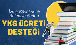 İzmir Büyükşehir Belediyesi’nden YKS ücreti desteği