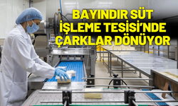 Bayındır Süt İşleme Tesisi’nde çarklar dönüyor