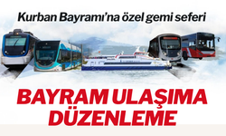 Kurban Bayramı’nda toplu ulaşım düzenlemesi