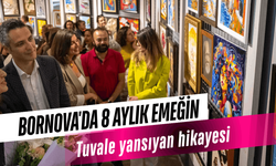 Bornova'da 8 aylık emeğin tuvale yansıyan hikayesi