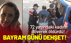Çanakkale'de kan donduran olay: 72 yaşındaki kadını döverek öldürdü!