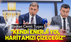 Başkan Tugay: Kendi enerji yol haritamızı çizeceğiz