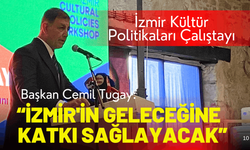 İzmir Kültür Politikaları Çalıştayı: İzmir'in geleceğine katkı sağlayacak