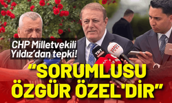 CHP Milletvekili Yıldız: Genel merkezdeki olayların sorumlusu Özgür Özel'dir