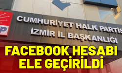 CHP İzmir'in Facebook hesabı ele geçirildi