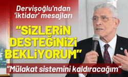 Dervişoğlu'ndan 'iktidar' mesajları: Sizlerin desteğinizi bekliyorum!