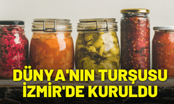 Dünya'nın turşusu İzmir'de kuruldu