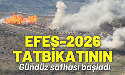 EFES-2026 tatbikatının gündüz safhası başladı