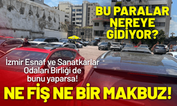 İzmir Esnaf ve Sanatkarlar Odaları Birliği de bunu yaparsa! Ne fiş ne bir makbuz!