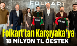 Folkart'tan Karşıyaka'ya 18 milyon TL destek