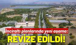 İnciraltı planlarında yeni aşama: Planlar revize edildi!